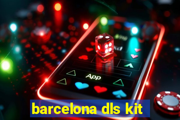 barcelona dls kit